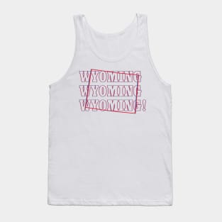 Wyoming, Wyoming, Wyoming! Tank Top